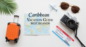 Caribbean vacation guide best islands